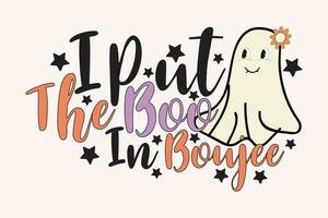 ich stellen das Boo im Boujee retro Halloween komisch süß Typografie t Hemd Design Vektor drucken Vorlage