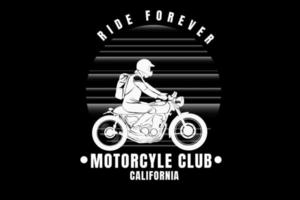 Ride Forever Motorcycle Club California Farbe Weiß vektor