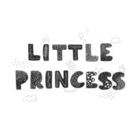vektorillustration med handritad bokstäver - liten prinsessa. svartvitt typografi design i skandinavisk stil för vykort, banner, t-shirt tryck, inbjudan, gratulationskort, affisch vektor