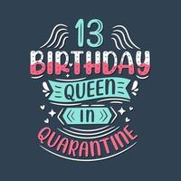 es ist mein 13. Quarantäne-Geburtstag. 13 Jahre Geburtstagsfeier in Quarantäne. vektor