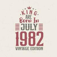 kung är född i juli 1982 årgång utgåva. kung är född i juli 1982 retro årgång födelsedag årgång utgåva vektor