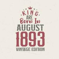 König sind geboren im August 1893 Jahrgang Auflage. König sind geboren im August 1893 retro Jahrgang Geburtstag Jahrgang Auflage vektor