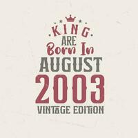König sind geboren im August 2003 Jahrgang Auflage. König sind geboren im August 2003 retro Jahrgang Geburtstag Jahrgang Auflage vektor