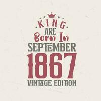 König sind geboren im September 1867 Jahrgang Auflage. König sind geboren im September 1867 retro Jahrgang Geburtstag Jahrgang Auflage vektor