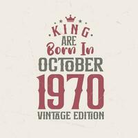 kung är född i oktober 1970 årgång utgåva. kung är född i oktober 1970 retro årgång födelsedag årgång utgåva vektor