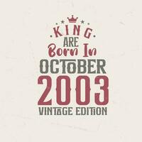 kung är född i oktober 2003 årgång utgåva. kung är född i oktober 2003 retro årgång födelsedag årgång utgåva vektor