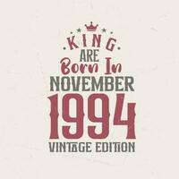 kung är född i november 1994 årgång utgåva. kung är född i november 1994 retro årgång födelsedag årgång utgåva vektor