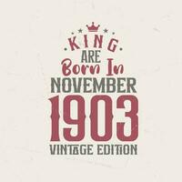 König sind geboren im November 1903 Jahrgang Auflage. König sind geboren im November 1903 retro Jahrgang Geburtstag Jahrgang Auflage vektor