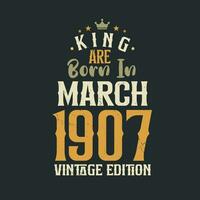König sind geboren im März 1907 Jahrgang Auflage. König sind geboren im März 1907 retro Jahrgang Geburtstag Jahrgang Auflage vektor