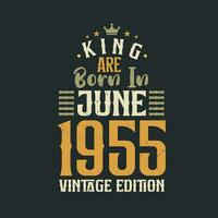 König sind geboren im Juni 1955 Jahrgang Auflage. König sind geboren im Juni 1955 retro Jahrgang Geburtstag Jahrgang Auflage vektor