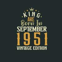 König sind geboren im September 1951 Jahrgang Auflage. König sind geboren im September 1951 retro Jahrgang Geburtstag Jahrgang Auflage vektor