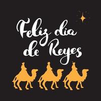 feliz dia de reyes, lycklig dag för kungar, kalligrafiska bokstäver. typografiska hälsningar design. kalligrafi bokstäver för semester hälsning. handritad bokstäver text vektorillustration vektor