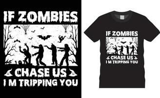 halloween t-shirt design. Lycklig halloween typografi t-shirt design vektor mall.om zombies jaga oss jag m tripping du