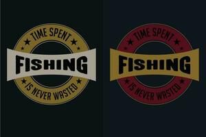 tid använt fiske är aldrig förlorad, fiske skjorta, fiskare gåvor, fiskare t-shirt, rolig fiske skjorta, närvarande för fiskare, fiske gåva, fiske pappa gåvor, fiske älskare skjorta vektor
