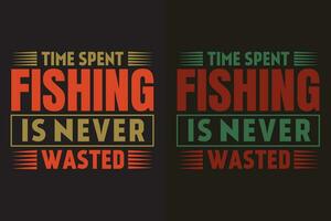 tid använt fiske är aldrig förlorad, fiske skjorta, fiskare gåvor, fiskare t-shirt, rolig fiske skjorta, närvarande för fiskare, fiske gåva, fiske pappa gåvor, fiske älskare skjorta, herr- fiske vektor