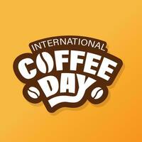 Kaffee Tag Vektor Typografie mit Kaffee Bohne auf Gelb Hintergrund zu feiern International Kaffee Tag. Kaffee Tag kreativ Beschriftung Illustration, Banner, Poster, Gruß Karte, Vorlage Design.
