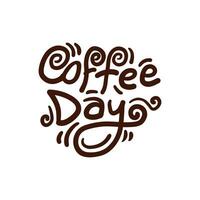 kaffe dag hand skriven vektor text illustration på vit bakgrund till fira internationell kaffe dag 2023. kaffe dag typografi hälsning kort aning för baner, affisch, flygblad, t skjorta.