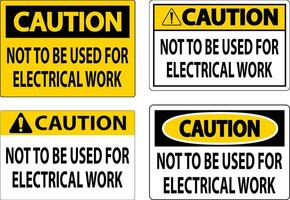 Vorsicht Zeichen nicht zu Sein benutzt zum elektrisch Arbeit vektor