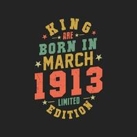 König sind geboren im März 1913. König sind geboren im März 1913 retro Jahrgang Geburtstag vektor