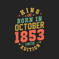 König sind geboren im Oktober 1853. König sind geboren im Oktober 1853 retro Jahrgang Geburtstag vektor