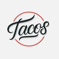 Tacos Hand geschrieben Beschriftung Logo, Etikett, Abzeichen, Sigma, Emblem zum Mexikaner Restaurant Speisekarte, Cafe Abzeichen. modern Kalligraphie. Vektor Illustration.