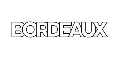 Bordeaux im das Frankreich Emblem. das Design Eigenschaften ein geometrisch Stil, Vektor Illustration mit Fett gedruckt Typografie im ein modern Schriftart. das Grafik Slogan Beschriftung.