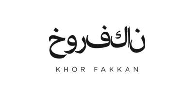 khor fakkan im das vereinigt arabisch Emirate Emblem. das Design Eigenschaften ein geometrisch Stil, Vektor Illustration mit Fett gedruckt Typografie im ein modern Schriftart. das Grafik Slogan Beschriftung.