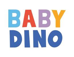 Baby Dino Schriftzug mit verschiedenen Farben with vektor