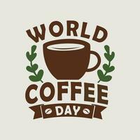 internationell kaffe dag Citat vektor illustration. hand dragen vektor logotyp med text typografi och kopp av cappuccino på vit bakgrund.
