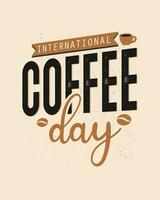 internationell kaffe dag text vektor illustration. Lycklig internationell kaffe dag Citat design.