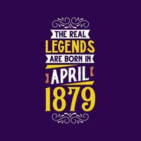 de verklig legend är född i april 1879. född i april 1879 retro årgång födelsedag vektor