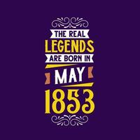 de verklig legend är född i Maj 1853. född i Maj 1853 retro årgång födelsedag vektor