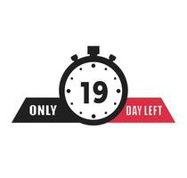 19 Tag links Countdown Rabatte und Verkauf Zeit 19 Tag links Zeichen Etikette Vektor Illustration