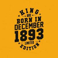 König sind geboren im Dezember 1893. König sind geboren im Dezember 1893 retro Jahrgang Geburtstag vektor