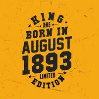 König sind geboren im August 1893. König sind geboren im August 1893 retro Jahrgang Geburtstag vektor