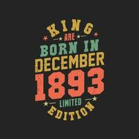 König sind geboren im Dezember 1893. König sind geboren im Dezember 1893 retro Jahrgang Geburtstag vektor