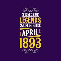 das echt Legende sind geboren im April 1893. geboren im April 1893 retro Jahrgang Geburtstag vektor