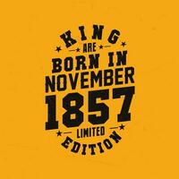 König sind geboren im November 1857. König sind geboren im November 1857 retro Jahrgang Geburtstag vektor