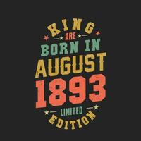 König sind geboren im August 1893. König sind geboren im August 1893 retro Jahrgang Geburtstag vektor