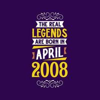 de verklig legend är född i april 2008. född i april 2008 retro årgång födelsedag vektor