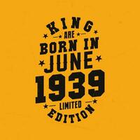 König sind geboren im Juni 1939. König sind geboren im Juni 1939 retro Jahrgang Geburtstag vektor