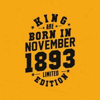 König sind geboren im November 1893. König sind geboren im November 1893 retro Jahrgang Geburtstag vektor