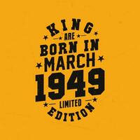 König sind geboren im März 1949. König sind geboren im März 1949 retro Jahrgang Geburtstag vektor