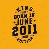 König sind geboren im Juni 2011. König sind geboren im Juni 2011 retro Jahrgang Geburtstag vektor
