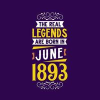 das echt Legende sind geboren im Juni 1893. geboren im Juni 1893 retro Jahrgang Geburtstag vektor