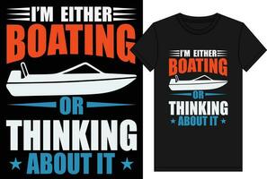 Denken Über Bootfahren t Hemd Design Vektor, Jahrgang Bootfahren T-Shirt Grafik Illustration, Bootfahren Vektor Emblem