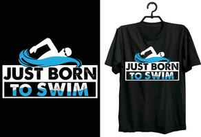 bara född till simma. simning t-shirt design. rolig gåva Artikel simning t-shirt design för simning älskare. vektor