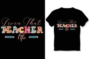 levande den där lärare liv , retro lärare sublimering t skjorta design vektor
