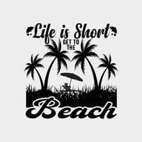 Leben ist kurz erhalten zu das Strand, kreativ Sommer- T-Shirt Design vektor