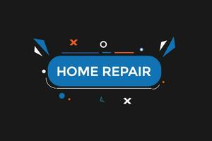 Neu Zuhause Reparatur ,modern, Webseite, klicken Taste, eben, Zeichen, Rede, Blase Banner, vektor